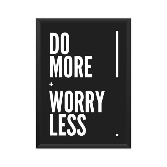 Do More, Worry Less - Poster - Vibe TownDo More, Worry Less - Poster