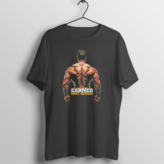 Earned Not GivenCool Gym Half Sleeves T-Shirt. - Vibe TownEarned Not GivenCool Gym Half Sleeves T-Shirt.