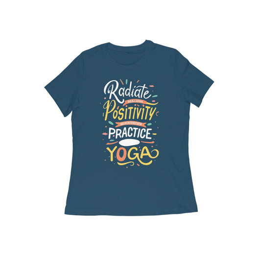 Radiate Positivity, Practice Yoga - Cool Women's Yoga T-Shirt - Vibe Town