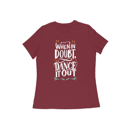 When in Doubt Dance it Out, Women's Cool Dance T-Shirt - Vibe TownWhen in Doubt Dance it Out, Women's Cool Dance T-Shirt